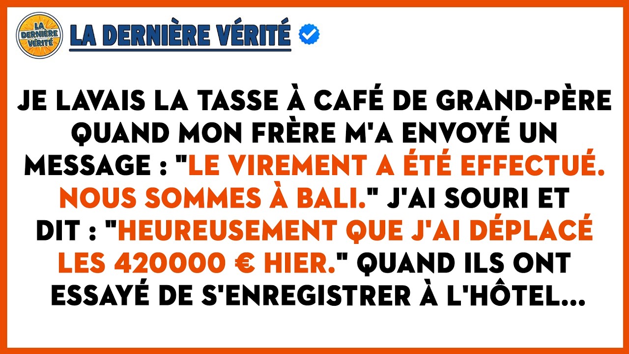 Mon Frère S'est Envolé Pour Bali Avec L'Héritage De Grand-père Pendant Les Funérailles, Puis Le...