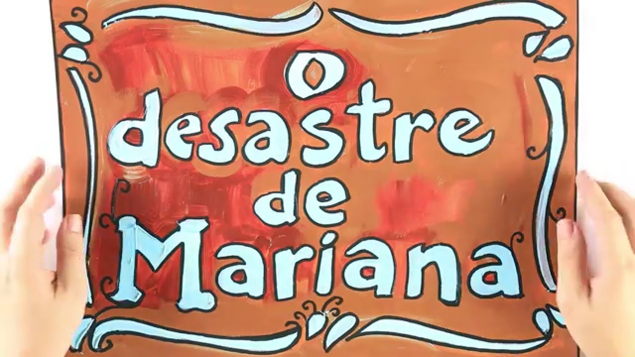 Entenda o desastre de Mariana
