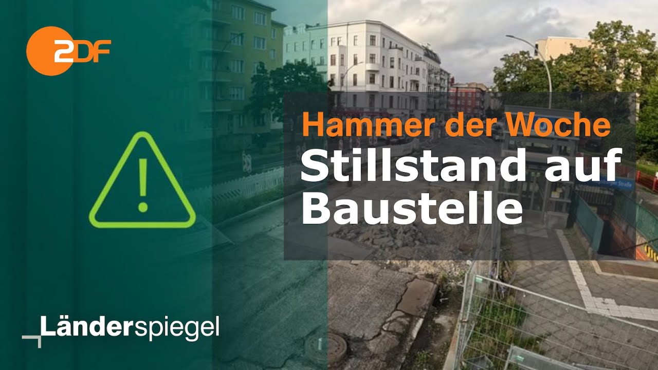 Jahrelanger Stillstand auf Baustelle – Hammer der Woche aus Berlin | ZDF