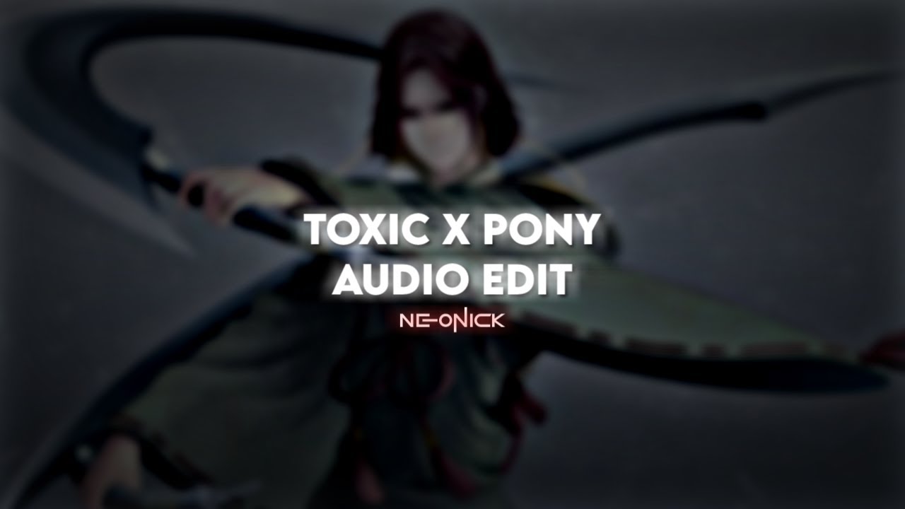 Toxic x Pony - Brittney Spears, Ginuwine | Audio Edit
