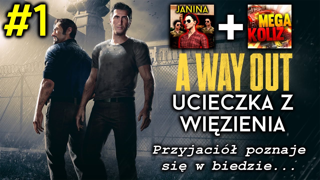 PRZYJACIÓŁ POZNAJE SIĘ W BIEDZIE... | Ucieczka z WIĘZIENIA | A Way Out [#1]