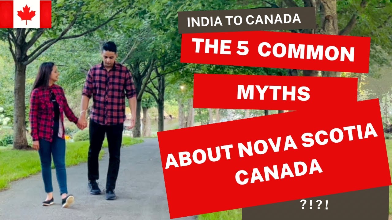 What Indians Should Know Before Moving To Nova Scotia?  5 Myths About Nova Scotia, Canada