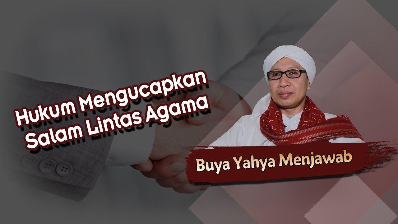 Hukum Mengucapkan Salam Lintas Agama - Buya Yahya Menjawab