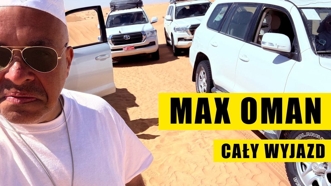 Oman na Max z Szafą - pełen zapis wyjazdu Oman 2025