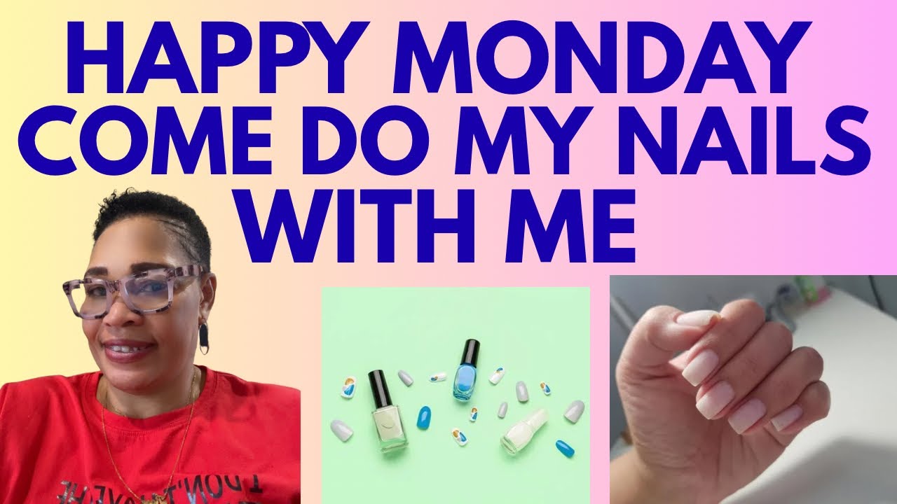 Happy Monday Guys! Come Do My Nails With Me
