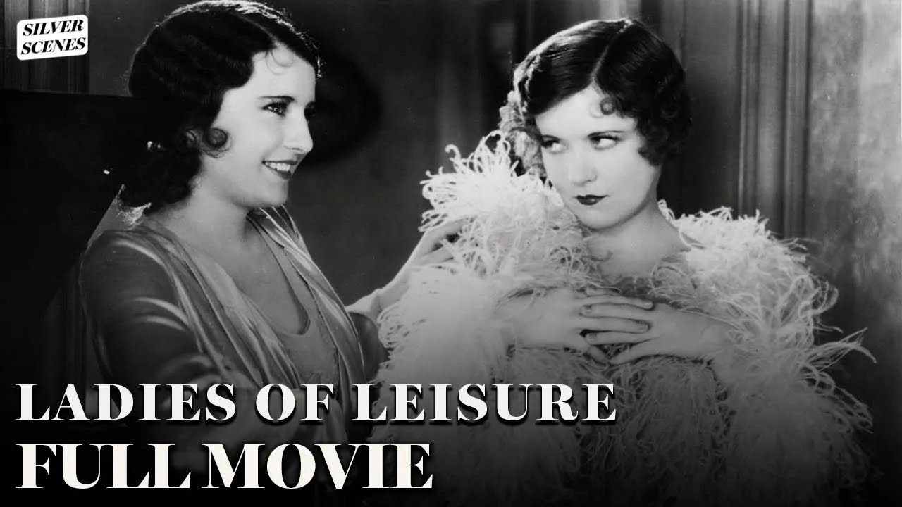 Ladies Of Leisure (ft. Ralph Graves) | 1930 Full Movie | Silver Scenes