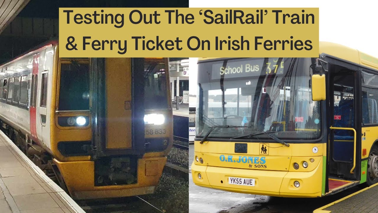 Testing Out The ‘SailRail’ Train & Ferry Ticket On Irish Ferries