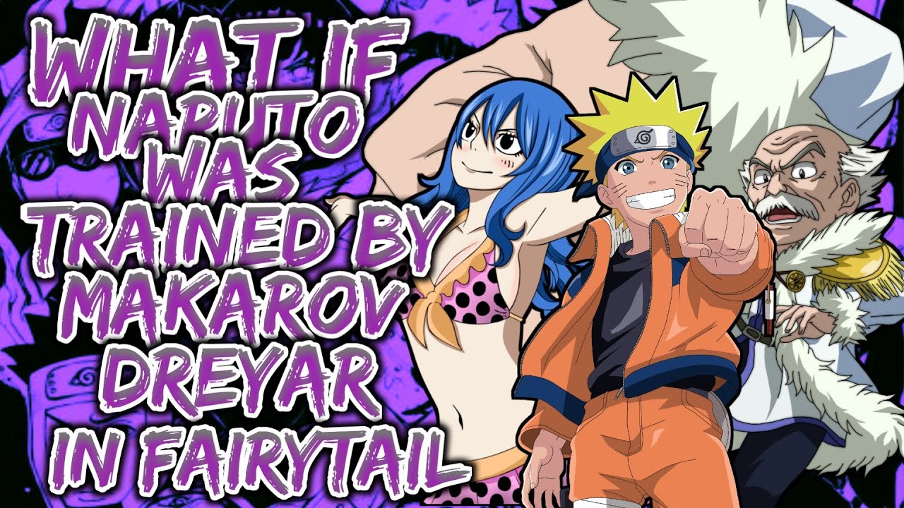 What if Naruto was Trained by Makarov Dreyar in Fairy Tail | Part 1