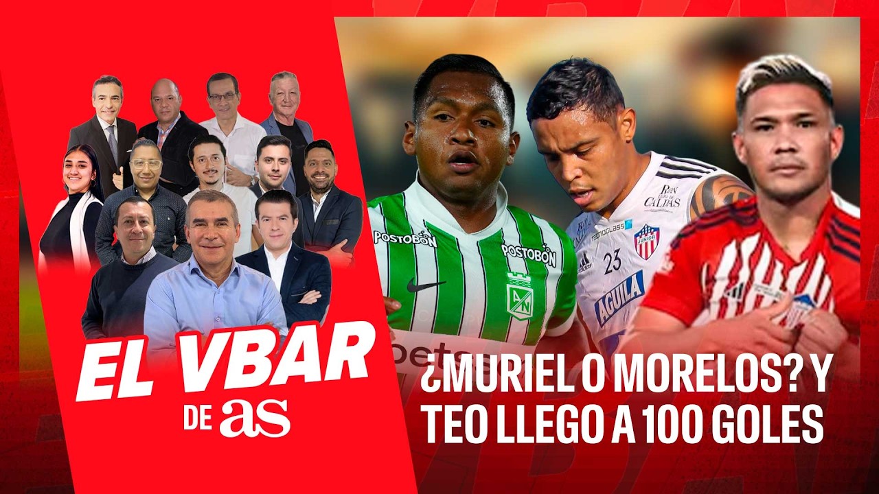 🔴EL VBAR - ¿MURIEL O MORELOS? Y TEO LLEGÓ A 100 GOLES