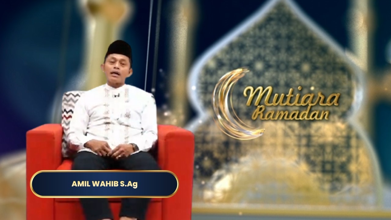 Al Qur’an dan Ramadan Waktu yang Terbaik Memperbaiki Hubungan dengan Kalam Allah | MUTIARA RAMADAN