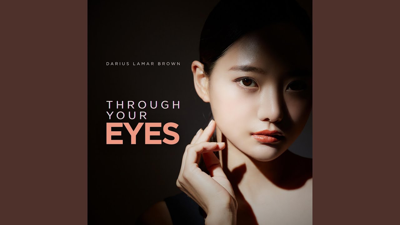 Through Your Eyes (feat. Darius Lamar Brown)