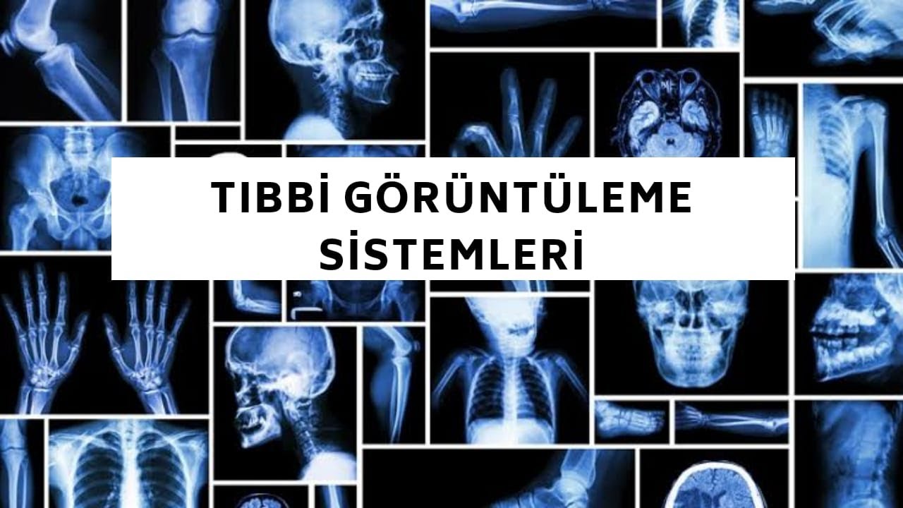 TIBBİ GÖRÜNTÜLEME SİSTEMLERİ - LIFE OF MEDICAL
