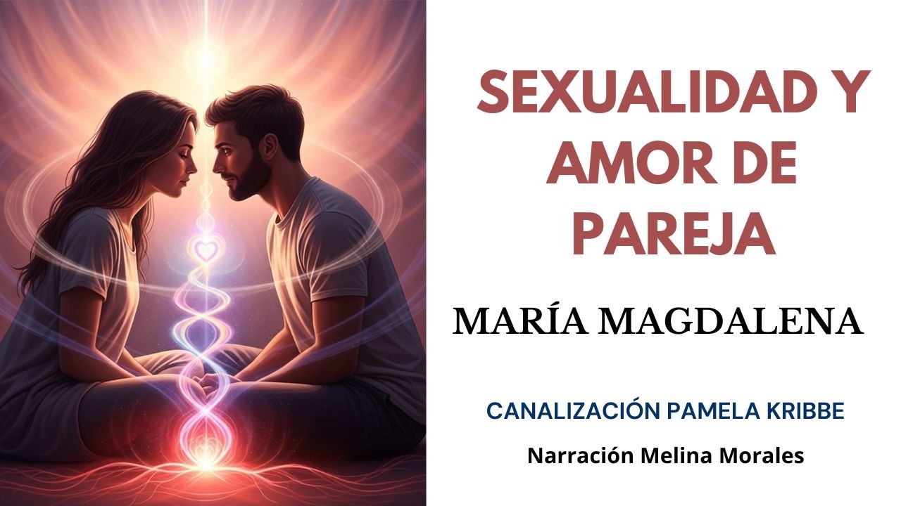 Sexualidad y AMOR de Pareja💗💫 María Magdalena🦋 Canalización Pamela Kribbe