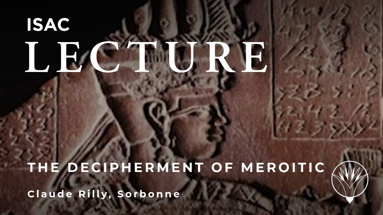 The Decipherment of Meroitic | Claude Rilly, Sorbonne