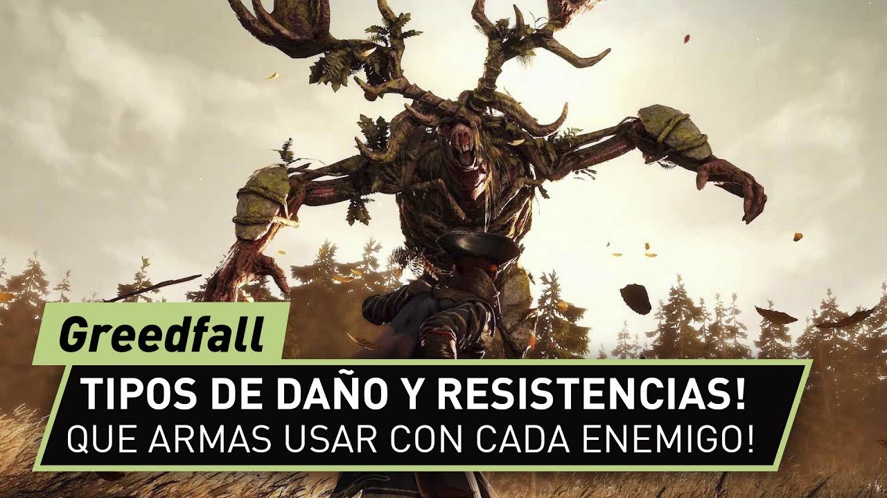 Greedfall! Tipos de daño y resistencias! Que arma usar contra cada enemigo!