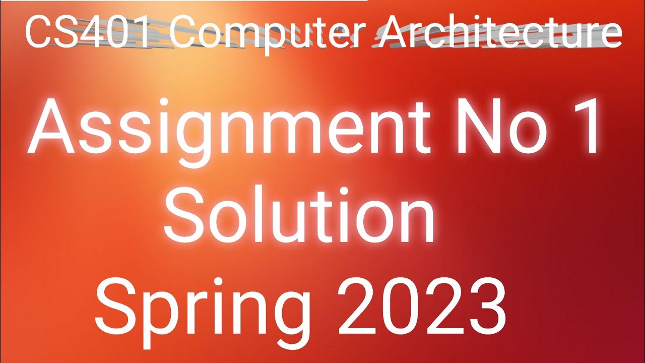 CS401 Assignment No 1 Spring 2023