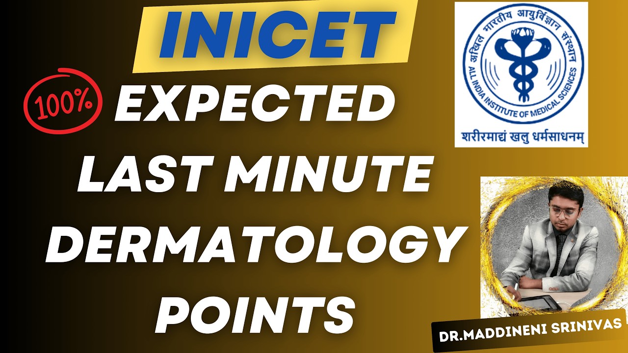 INICET 2025 MUST KNOW DERMATOLOGY Topics by Dr Maddineni Srinivas