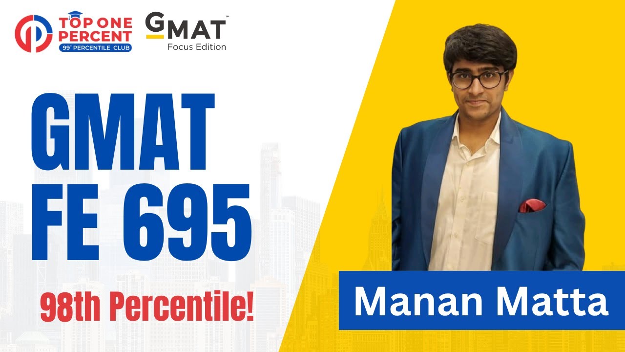 98-й процентиль на GMAT | Взгляд на подготовку Манана Матты | GMAT 695