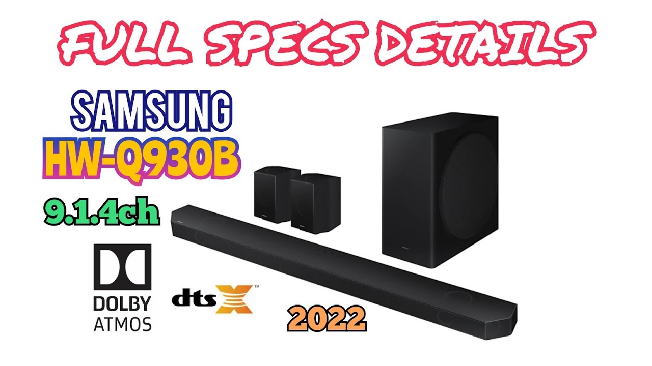 Samsung HW-Q930B 9.1.4ch Soundbar w/wireless Dolby Atmos/DTS:X (2022) | Full Specs Details!