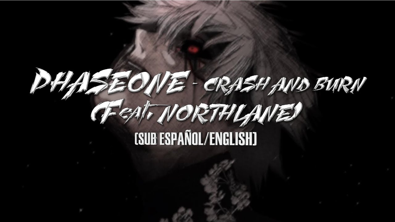 [LYRICS] PhaseOne - Crash And Burn (Feat. Northlane) || Sub Español/English ||⚔️❄️❣️