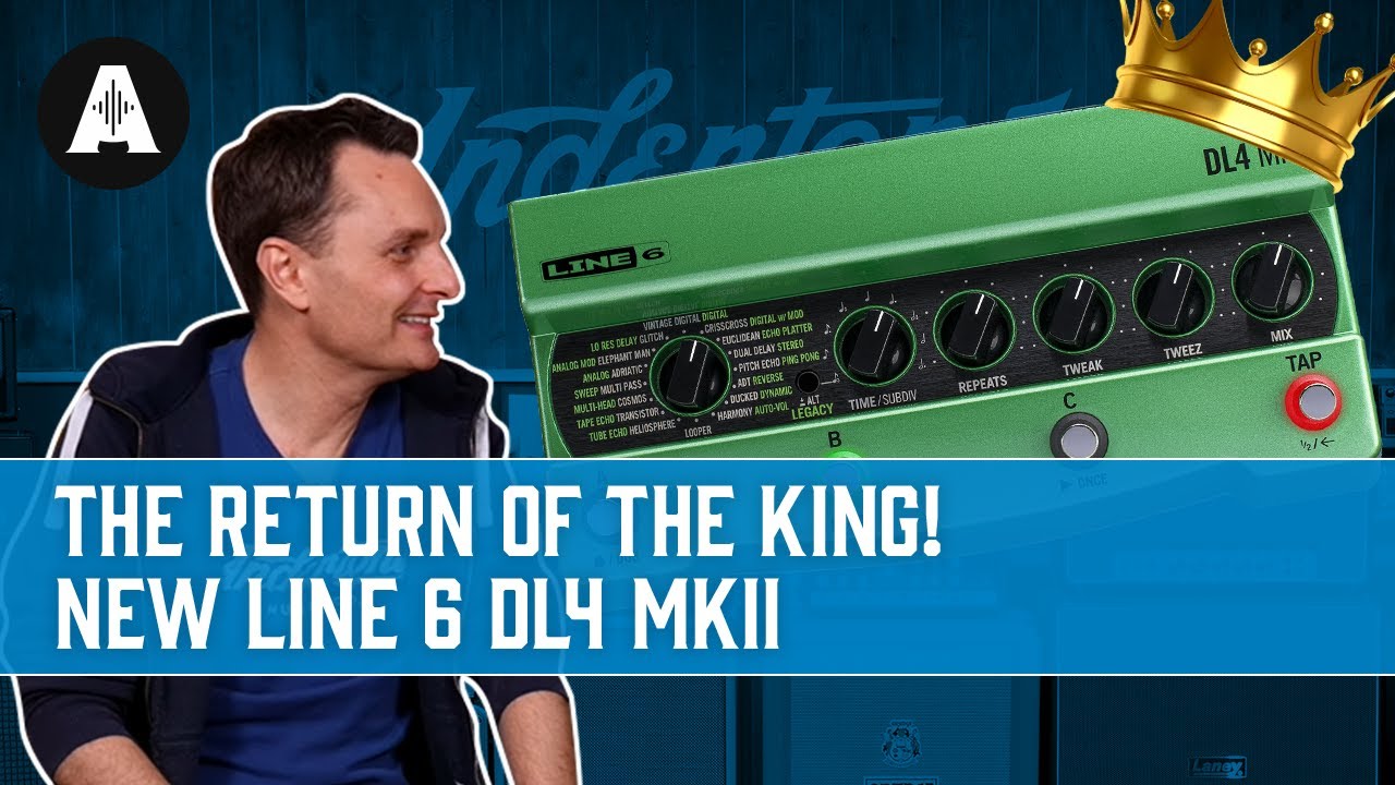 NEW Line 6 DL4 MkII Delay Pedal - The Return of the King!