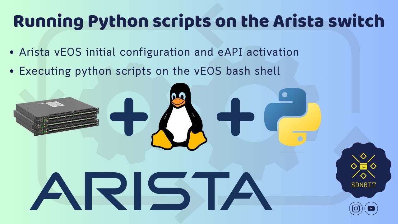 Arista Automation & Programmability: Part 2 - eAPI activation & on-box script execution