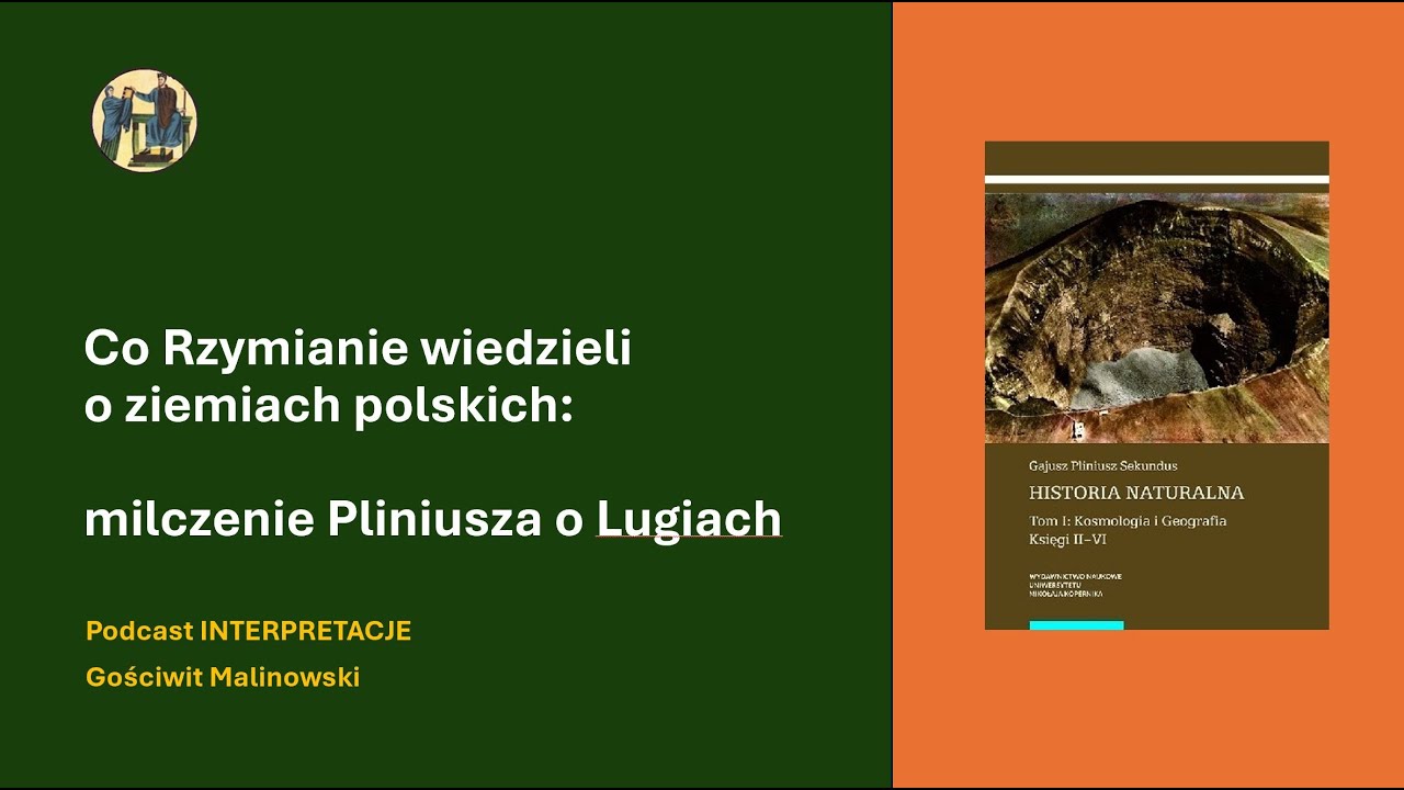 269 Co Rzymianie wiedzieli o ziemiach polskich: milczenie Pliniusza o Lugiach