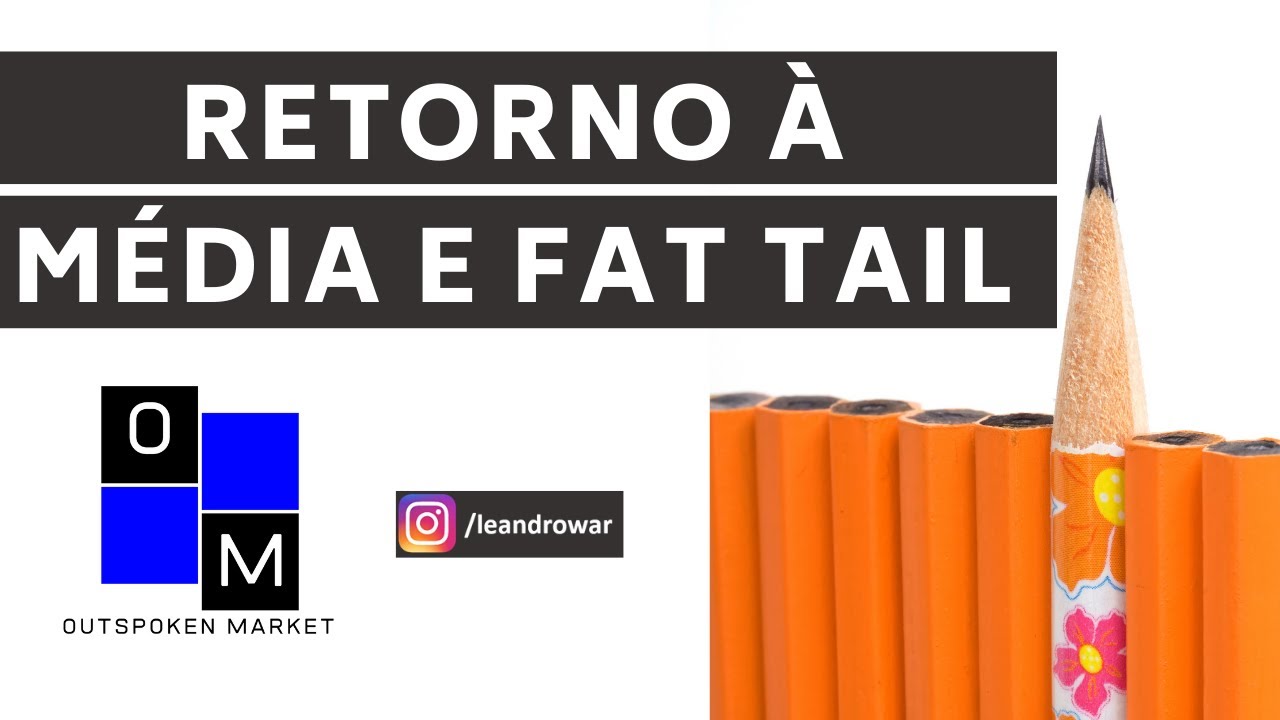 Retorno à média e fat tail - Outspoken Market