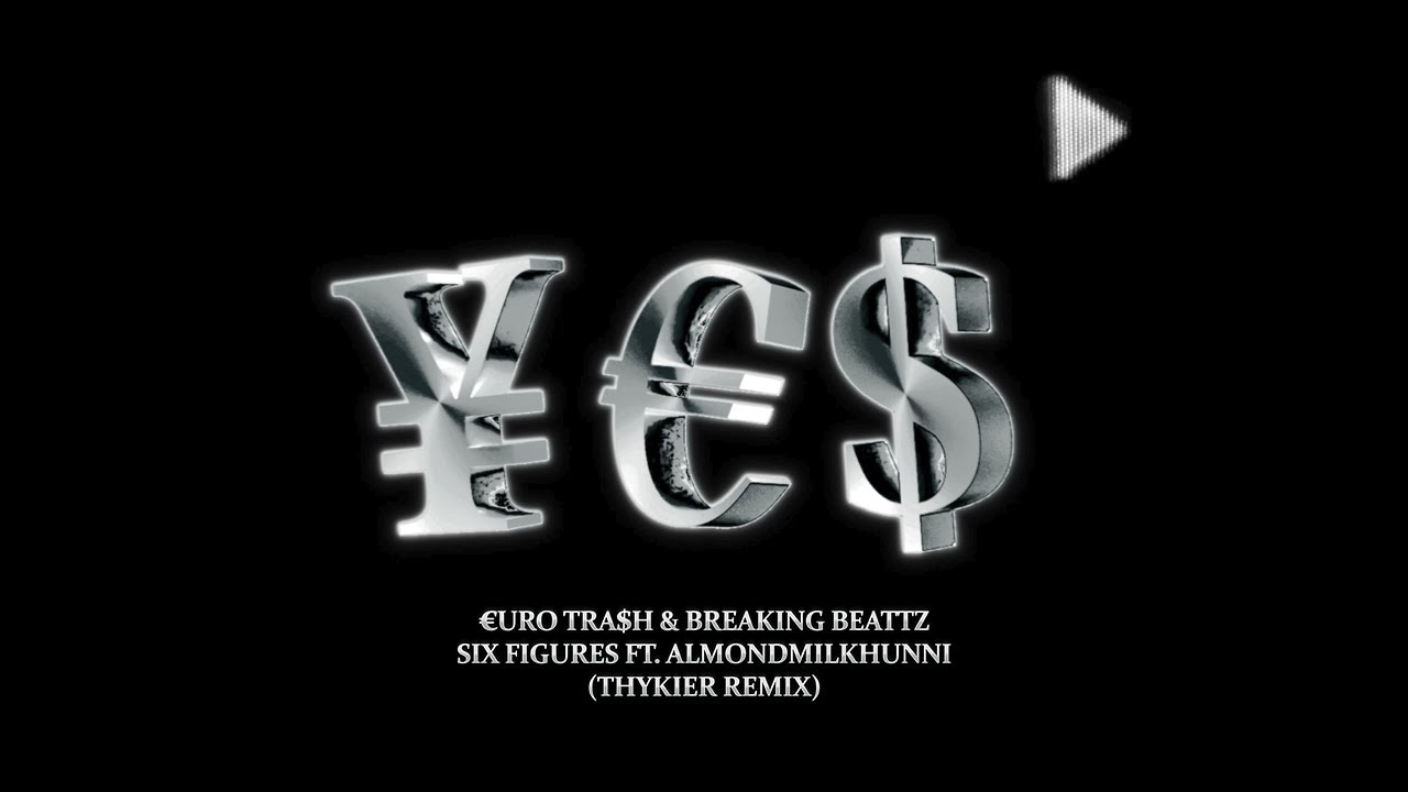 &euro;URO TRA$H, Breaking Beattz feat. Almondmilkhunni - Six Figures (THYKIER Remix)