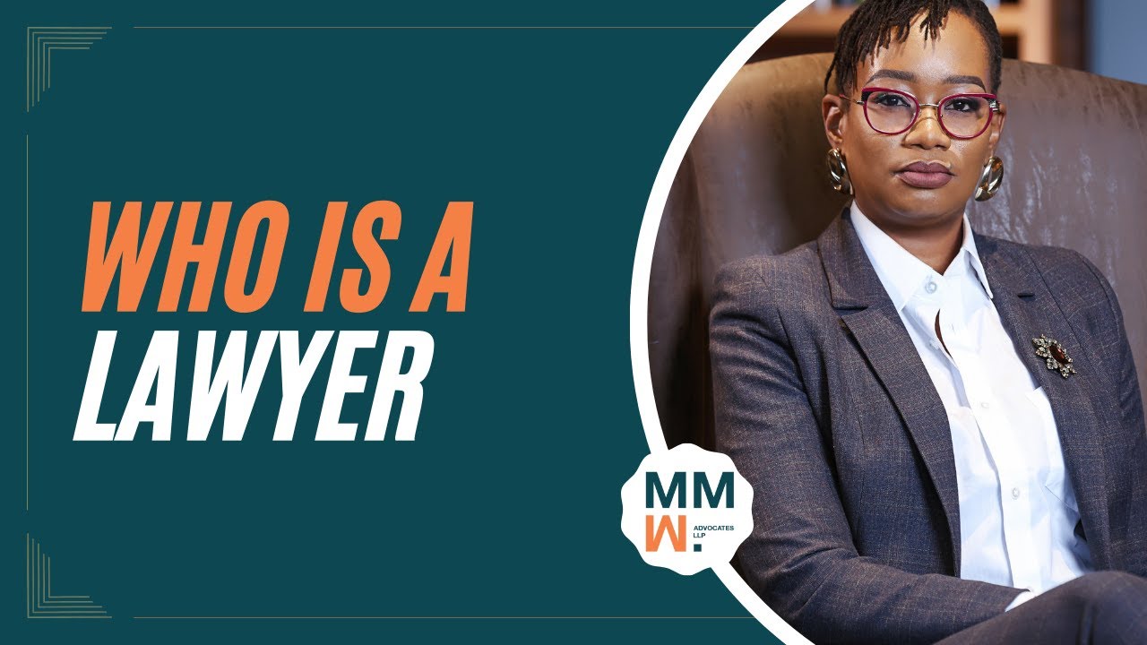 Who Is A Lawyer? - A Kenyan Lawyer's Perspective (MMW Advocates LLP)