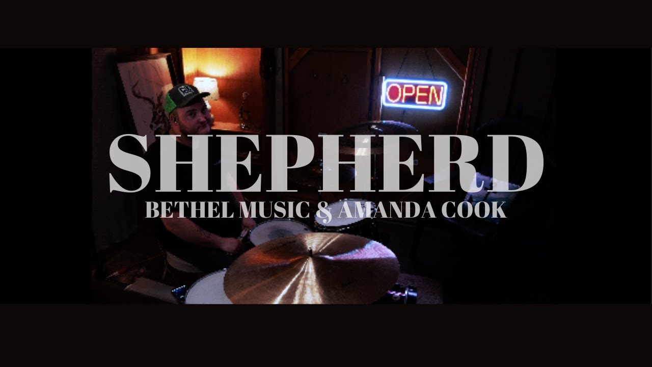 Shepherd by Amanda Cook & Bethel Music (Drum Cover)