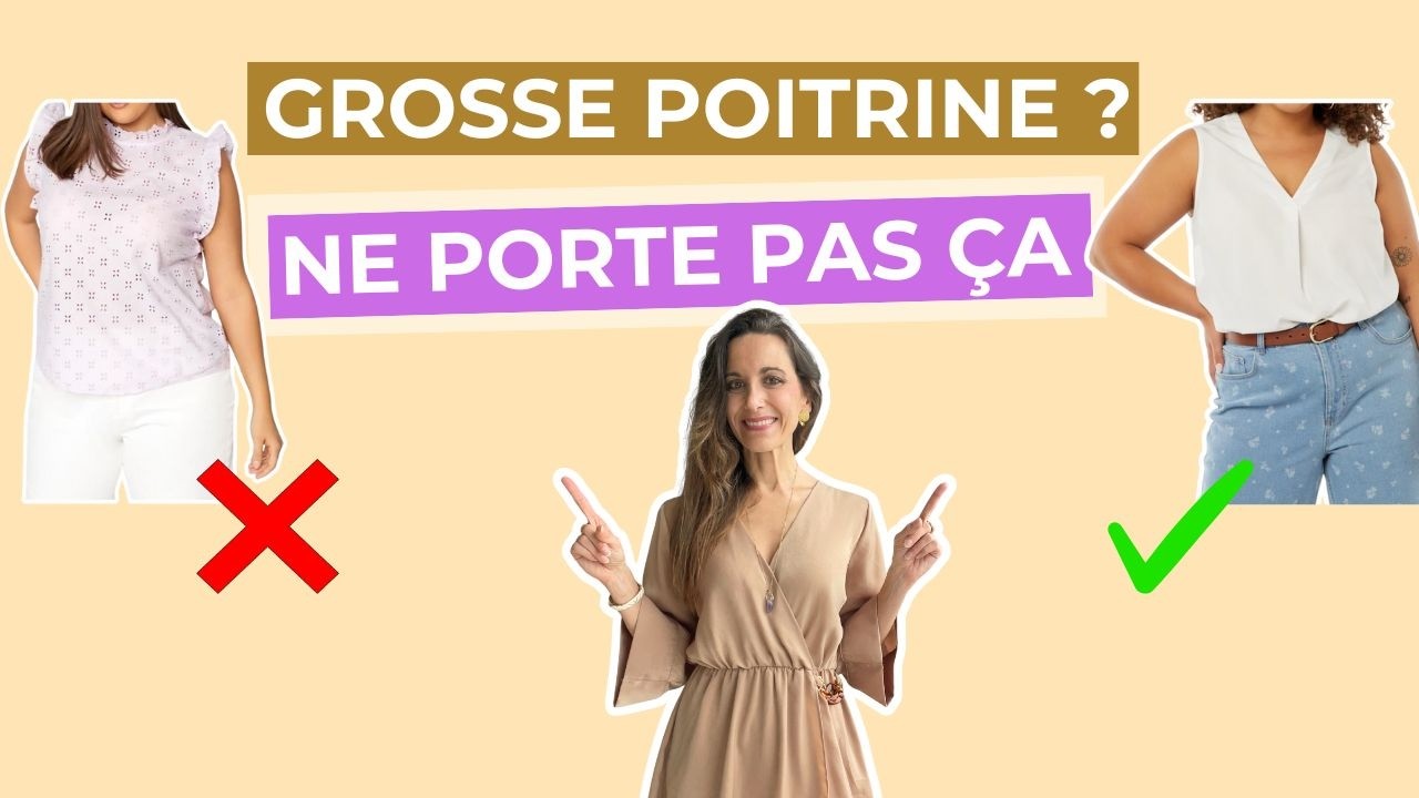Comment s’habiller avec une grosse poitrine : ce qui te va ✅ / à éviter ❌