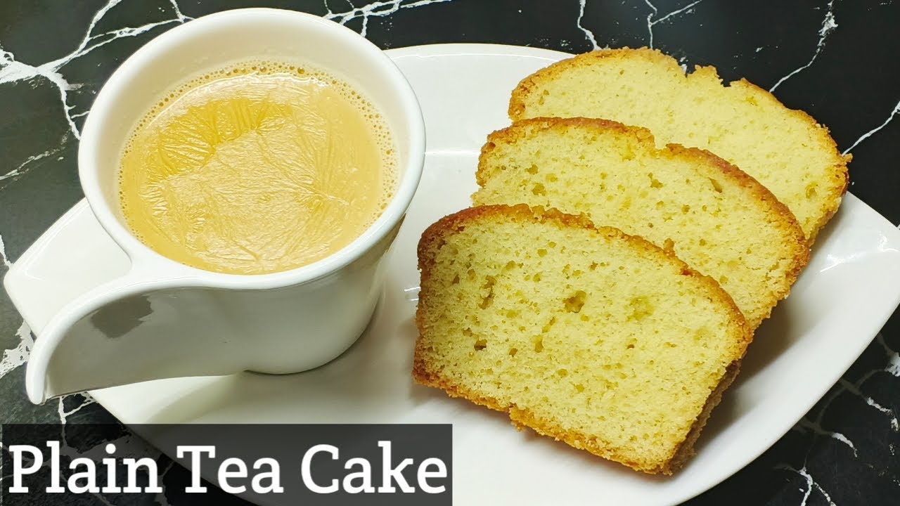 Plain Tea Cake | Daily Dish Recipes 