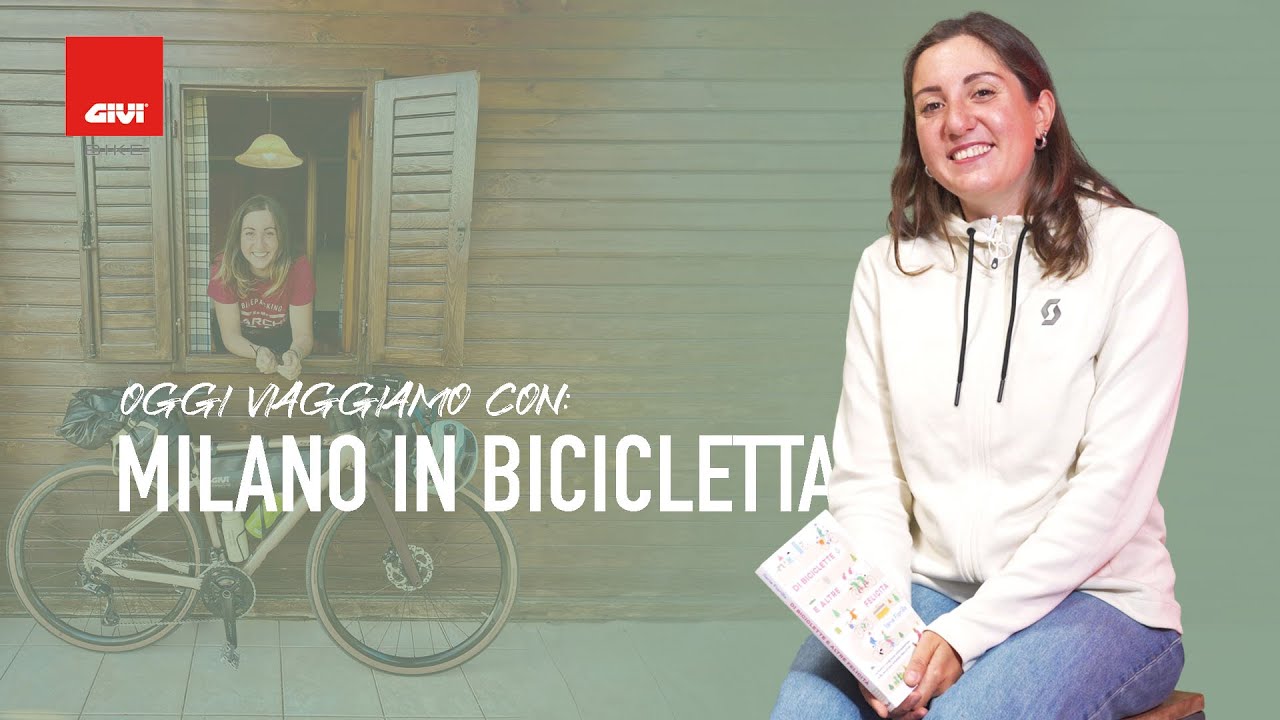 OGGI VIAGGIAMO CON: Milano in Bicicletta - EPISODIO 10