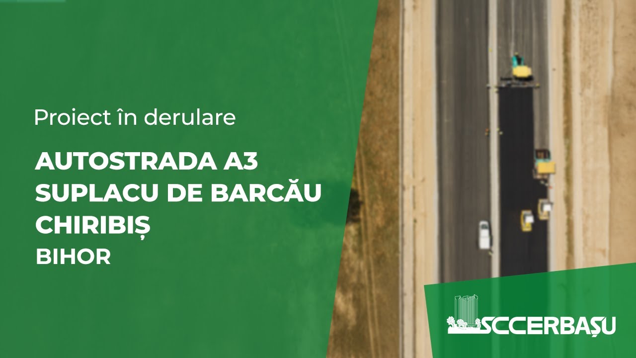 Autostrada Transilvania (A3) - Suplacu de Barcău-Chiribiș - IUNIE 2025