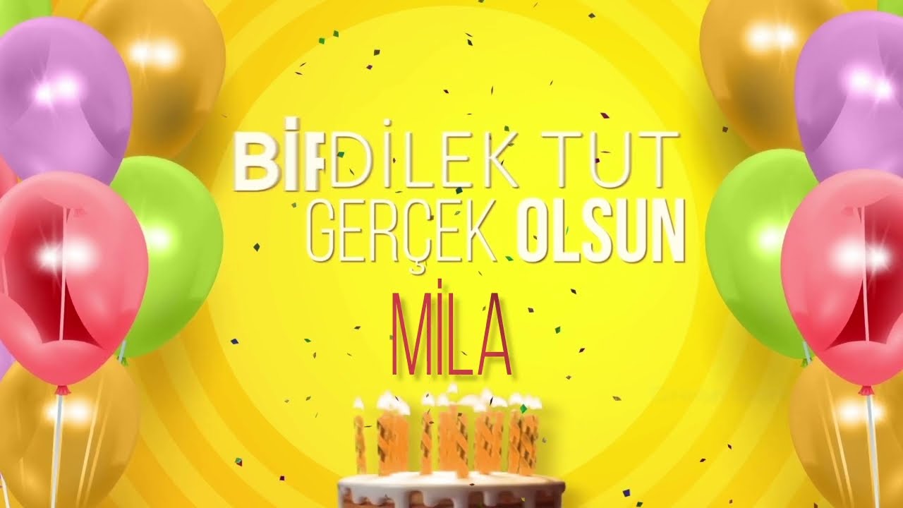 İyi ki doğdun MİLA- İsme Özel Doğum Günü Şarkısı (FULL VERSİYON)
