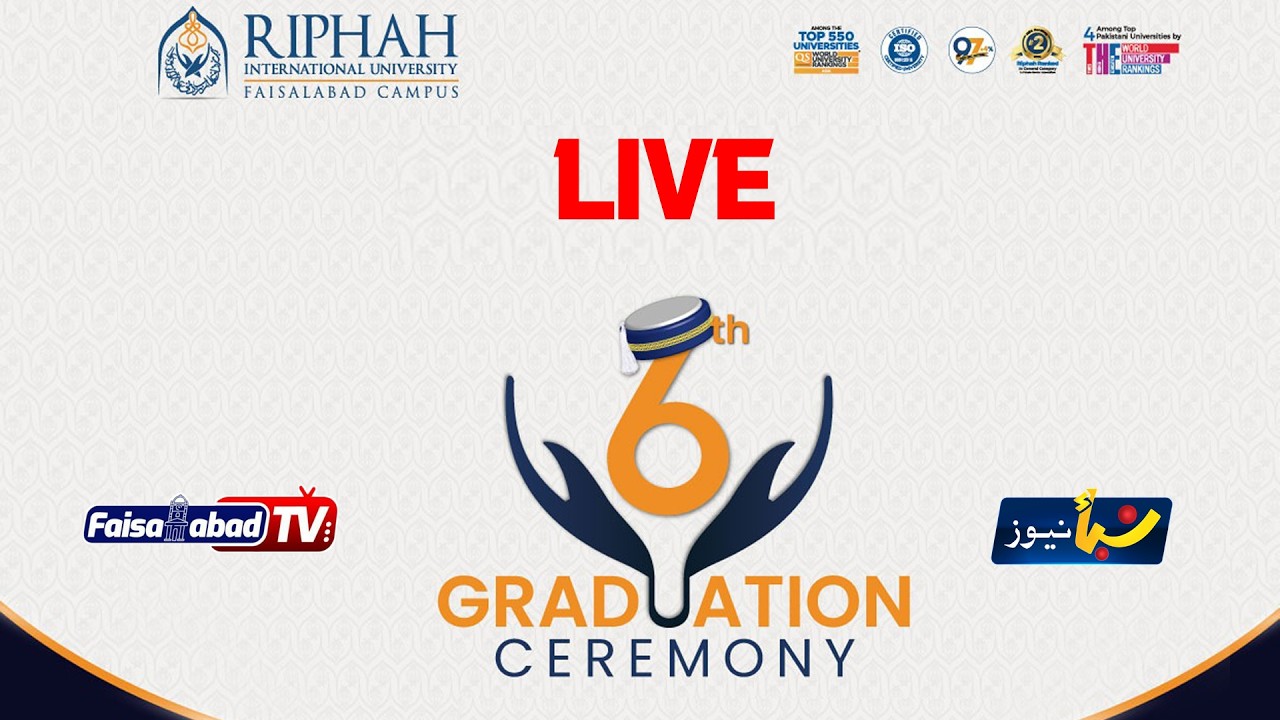 Live 6th Graduation Ceremony of Riphah International University, Faisalabad Campus