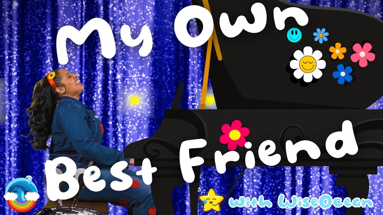 WiseOcean  |  My Own Best Friend | Feelings and Emotions Song for Kids