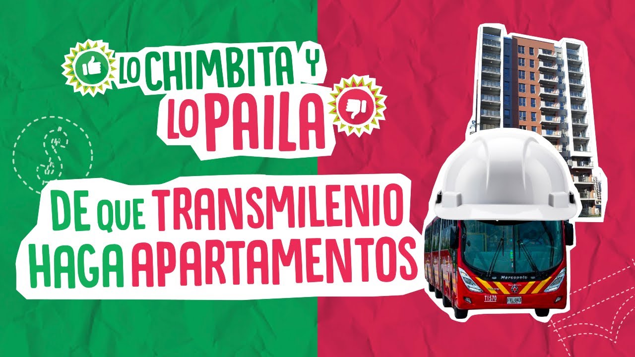 Lo chimbita y lo paila de que Transmilenio haga apartamentos