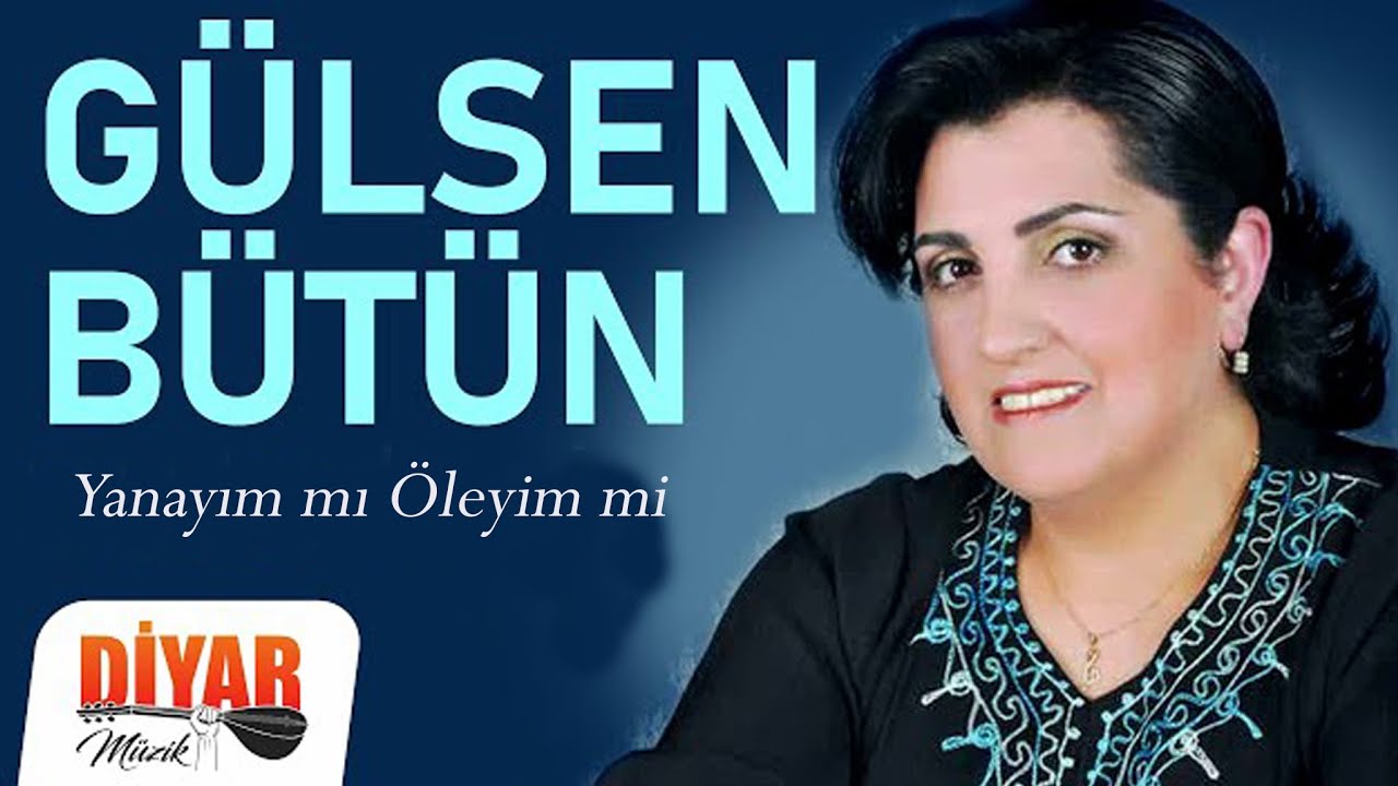 Gülsen Bütün =Eski Türküler = Yanayım mı Öleyim mi