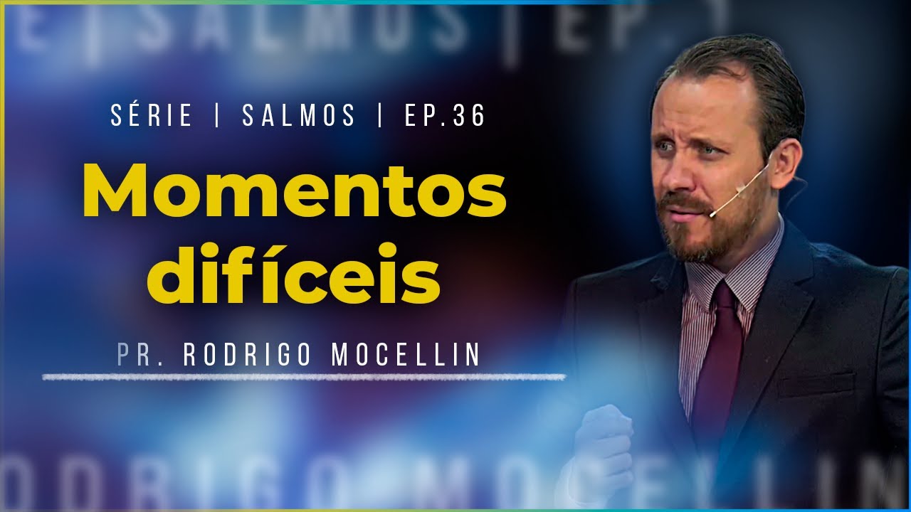 How to face difficult times? | Pastor Rodrigo Mocellin