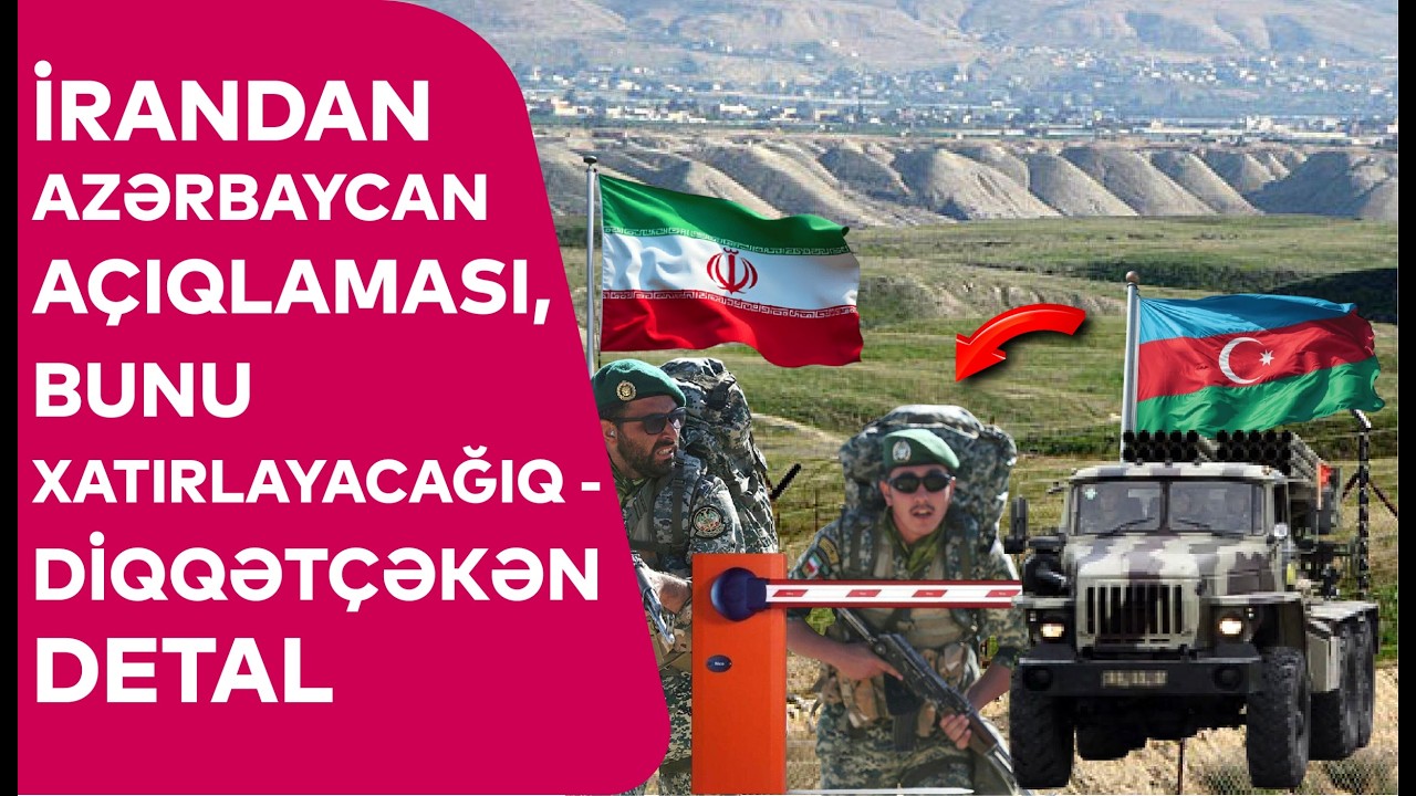 İrandan Azərbaycan A&Ccedil;IQLAMASI, bunu XATIRLAYACAĞIQ - Diqqət&ccedil;əkən DETAL