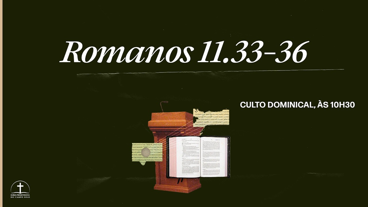Exposição de Romanos 11.33-36 - Rev. Valdeci Santos