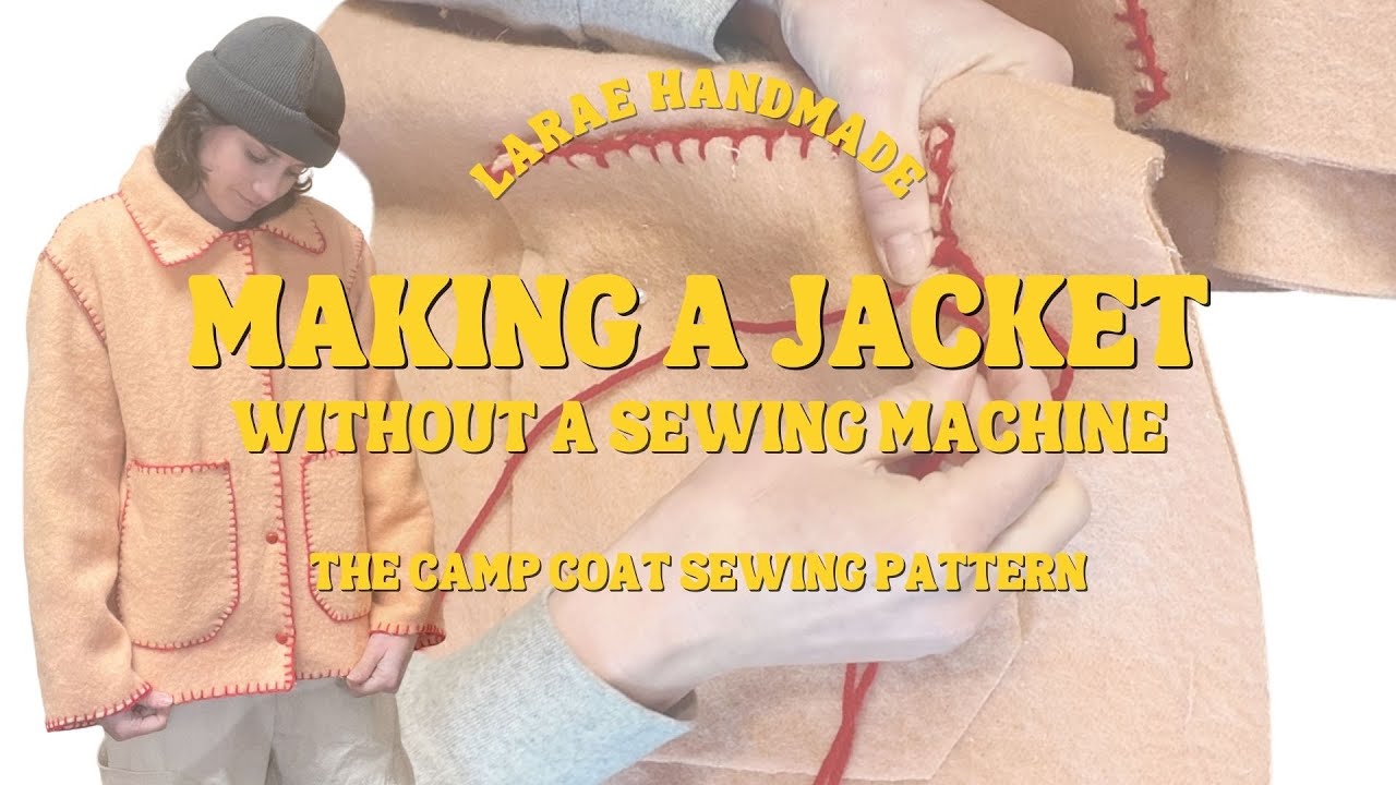 How to Make a Jacket without a Sewing Machine - The Camp Coat PDF Sewing Pattern