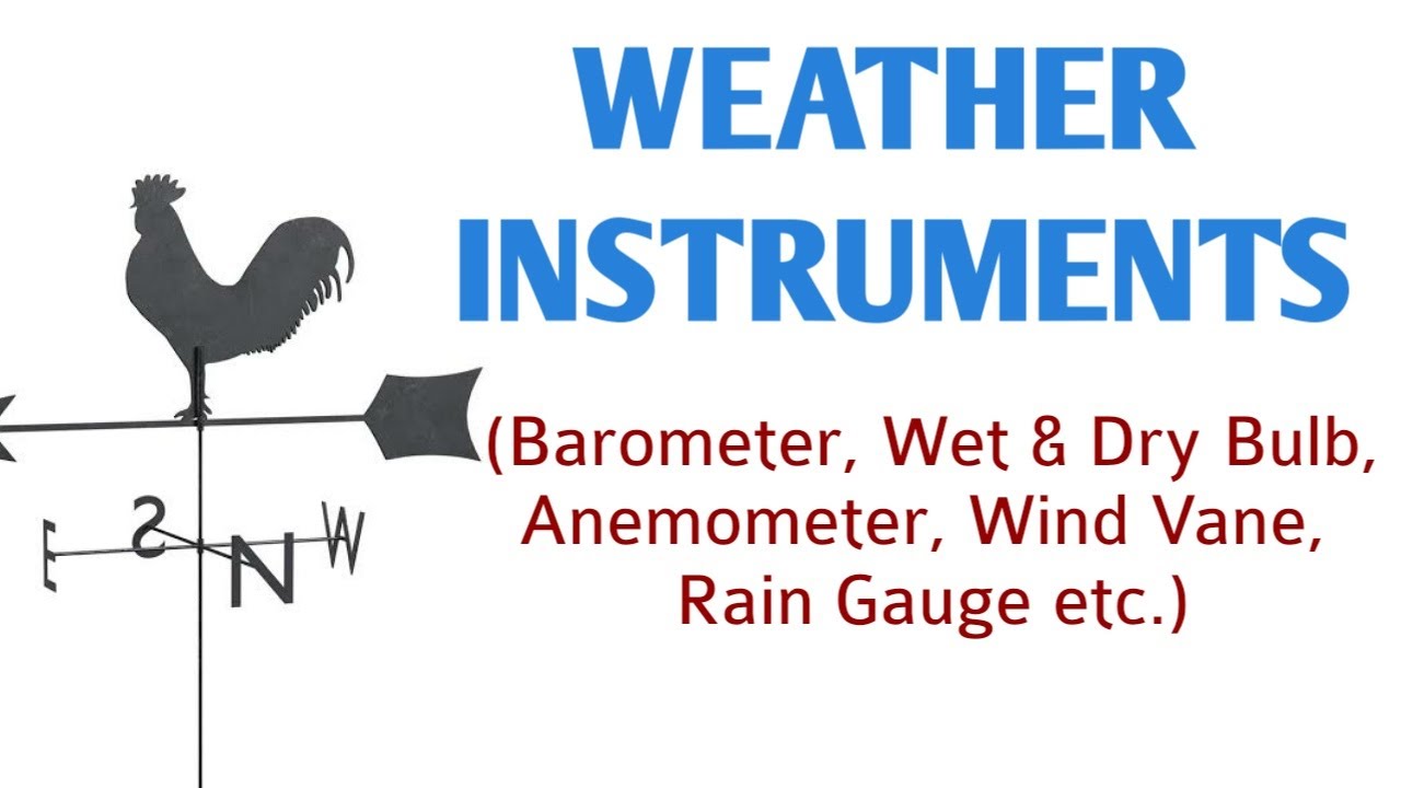 Weather Instruments |In Hindi| (Wet and Dry Bulb, Anemometer, Barometer etc.)