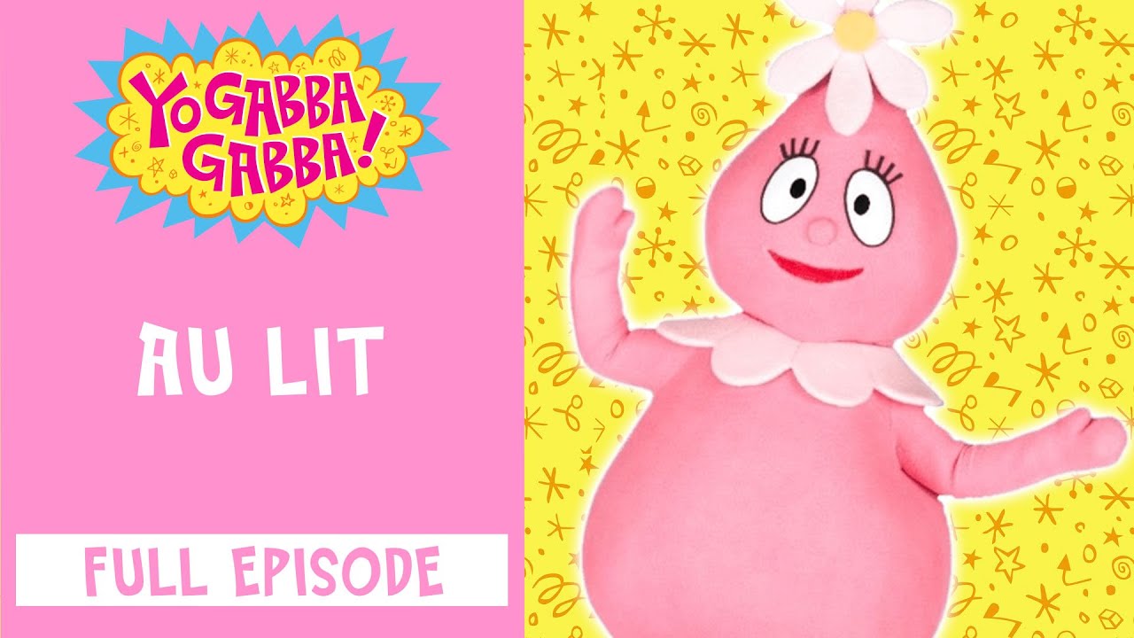 Yo Gabba Gabba Français | Au lit | @YoGabbaGabbaFrench