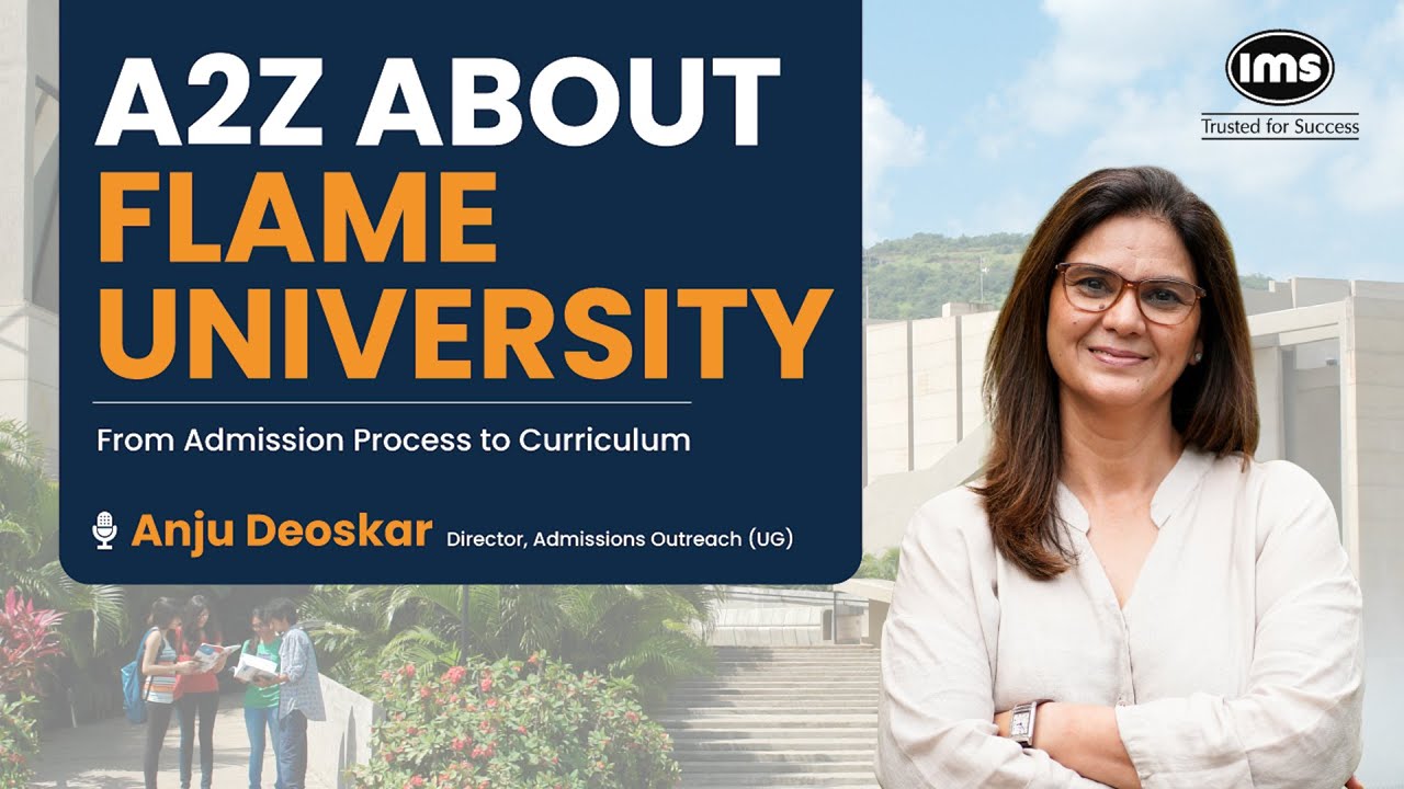A2Z About FLAME University - Eligibility, Placements, Scholarship, Facilities | Anju Deoskar