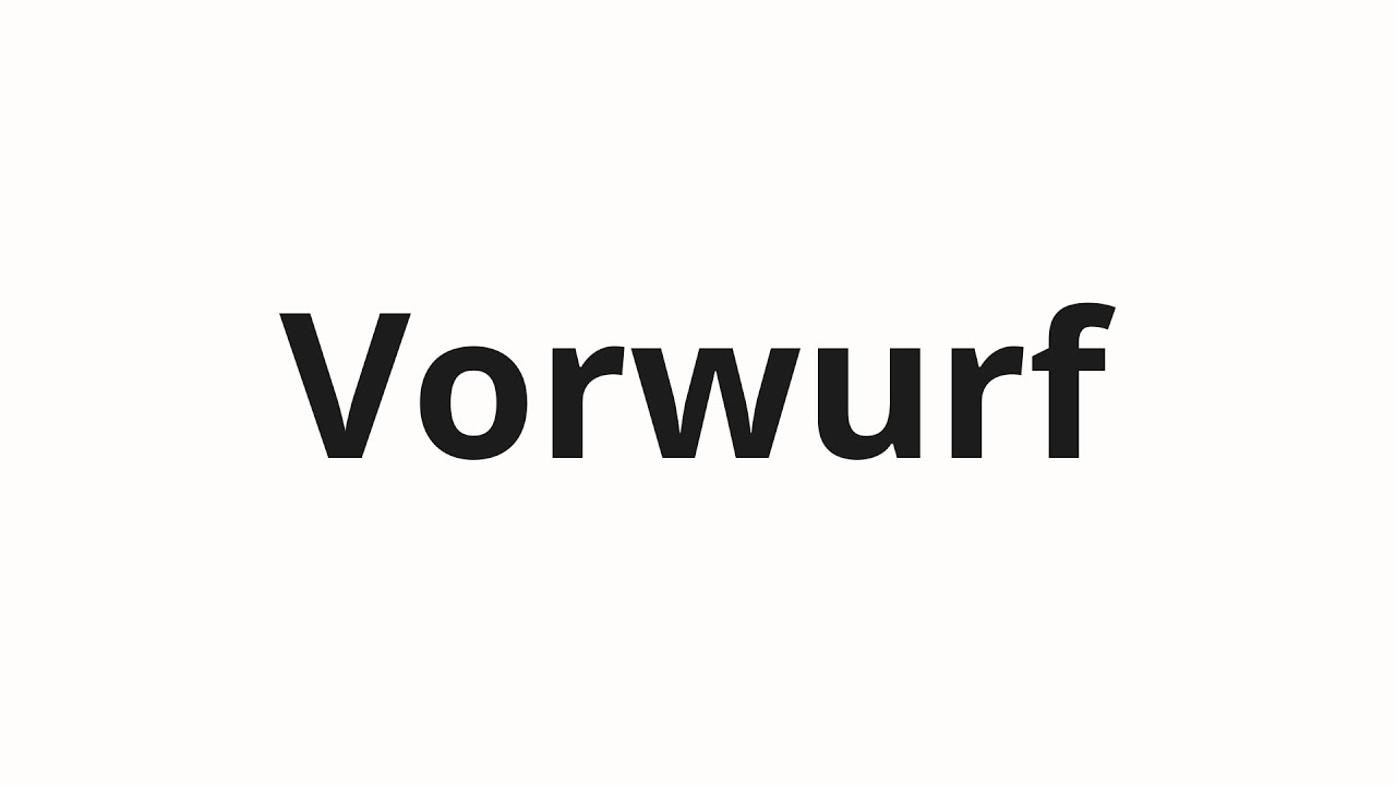 Как произносить Vorwurf