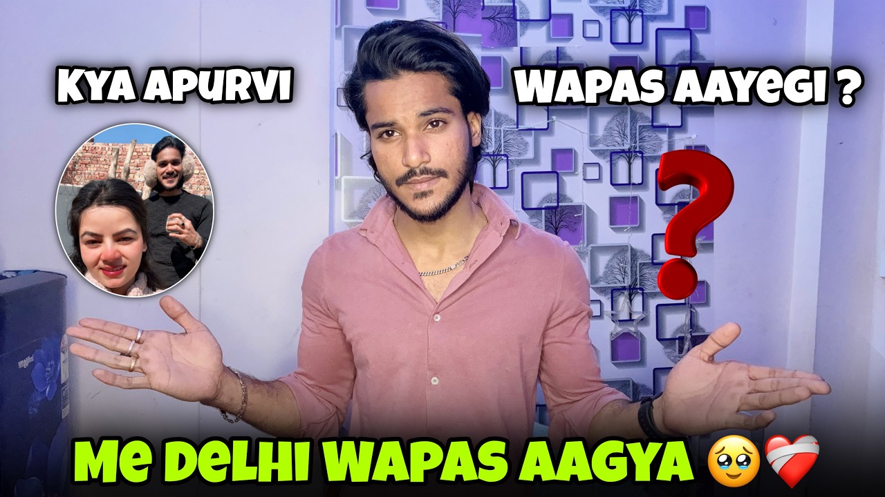 Me Aa Agya Hoo Delhi 🥹❤️&zwj;🩹 Kya Apurvi Sameer Ke Paas Wapas Aayegi ? 🙁