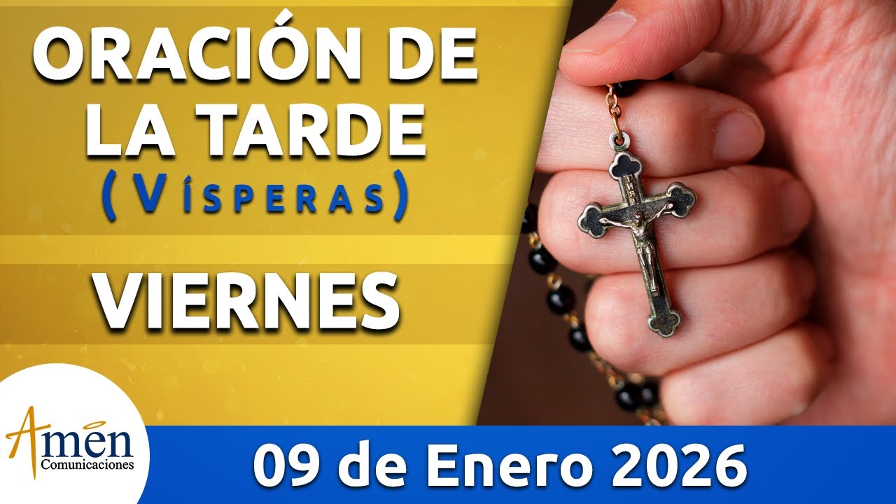 Oración de la Tarde Hoy Viernes 09 Enero 2026 l Padre Carlos Yepes | Católica | Dios